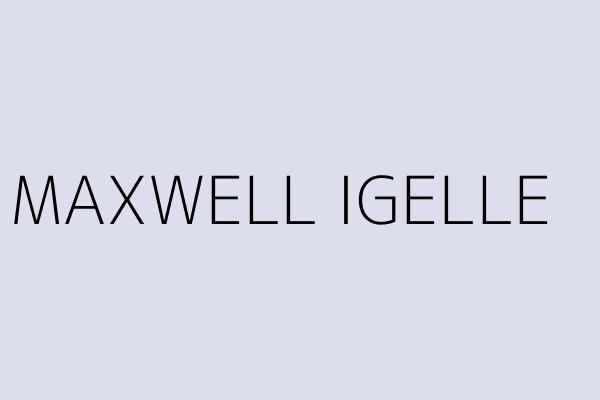 MAXWELL IGELLE